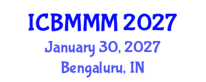 International Conference on Business Management and Marketing Management (ICBMMM) January 30, 2027 - Bengaluru, India International Conference on Business Management and Marketing Management (ICBMMM) January 30, 2027 - Bengaluru, India
