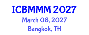 International Conference on Business Management and Marketing Management (ICBMMM) March 08, 2027 - Bangkok, Thailand International Conference on Business Management and Marketing Management (ICBMMM) March 08, 2027 - Bangkok, Thailand