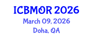 International Conference on Business, Management and Operations Research (ICBMOR) March 09, 2026 - Doha, Qatar International Conference on Business, Management and Operations Research (ICBMOR) March 09, 2026 - Doha, Qatar