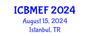 International Conference on Business, Management, Economics and Finance (ICBMEF) August 15, 2024 - Istanbul, Turkey