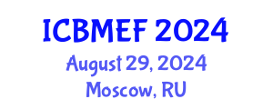 International Conference on Business, Management, Economics and Finance (ICBMEF) August 29, 2024 - Moscow, Russia