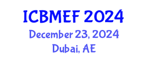 International Conference on Business, Management, Economics and Finance (ICBMEF) December 23, 2024 - Dubai, United Arab Emirates