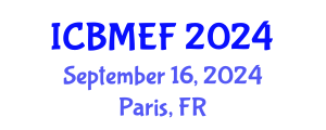 International Conference on Business, Management, Economics and Finance (ICBMEF) September 16, 2024 - Paris, France