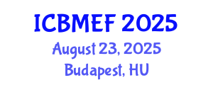 International Conference on Business, Management, Economics and Finance (ICBMEF) August 23, 2025 - Budapest, Hungary