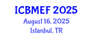 International Conference on Business, Management, Economics and Finance (ICBMEF) August 16, 2025 - Istanbul, Turkey