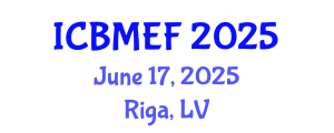 International Conference on Business, Management, Economics and Finance (ICBMEF) June 17, 2025 - Riga, Latvia
