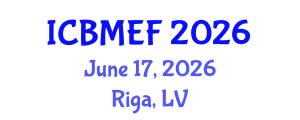 International Conference on Business, Management, Economics and Finance (ICBMEF) June 17, 2026 - Riga, Latvia