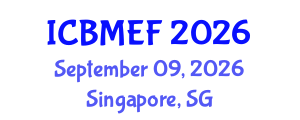 International Conference on Business, Management, Economics and Finance (ICBMEF) September 09, 2026 - Singapore, Singapore