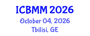 International Conference on Business, Marketing and Management (ICBMM) October 04, 2026 - Tbilisi, Georgia