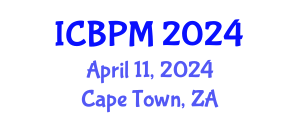 International Conference on Business Process Management (ICBPM) April 11, 2024 - Cape Town, South Africa