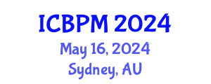 International Conference on Business Process Management (ICBPM) May 16, 2024 - Sydney, Australia