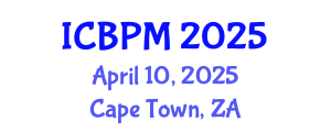 International Conference on Business Process Management (ICBPM) April 10, 2025 - Cape Town, South Africa