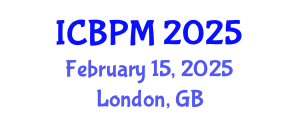 International Conference on Business Process Management (ICBPM) February 15, 2025 - London, United Kingdom
