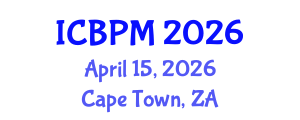 International Conference on Business Process Management (ICBPM) April 15, 2026 - Cape Town, South Africa