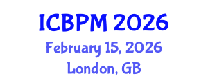 International Conference on Business Process Management (ICBPM) February 15, 2026 - London, United Kingdom