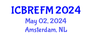 International Conference on Business Research, Economics, Finance and Management (ICBREFM) May 02, 2024 - Amsterdam, Netherlands