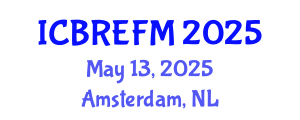 International Conference on Business Research, Economics, Finance and Management (ICBREFM) May 13, 2025 - Amsterdam, Netherlands