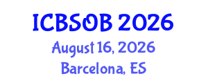 International Conference on Business Strategy and Organizational Behavior (ICBSOB) August 16, 2026 - Barcelona, Spain