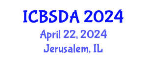 International Conference on Business Systems Design and Analysis (ICBSDA) April 22, 2024 - Jerusalem, Israel