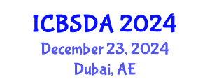International Conference on Business Systems Design and Analysis (ICBSDA) December 23, 2024 - Dubai, United Arab Emirates