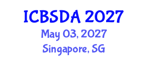 International Conference on Business Systems Design and Analysis (ICBSDA) May 03, 2027 - Singapore, Singapore International Conference on Business Systems Design and Analysis (ICBSDA) May 03, 2027 - Singapore, Singapore