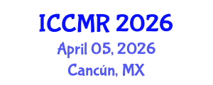 International Conference on Cancer Medical Research (ICCMR) April 05, 2026 - Cancún, Mexico