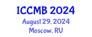 International Conference on Cellular and Molecular Biology (ICCMB) August 29, 2024 - Moscow, Russia