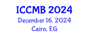 International Conference on Cellular and Molecular Biology (ICCMB) December 16, 2024 - Cairo, Egypt