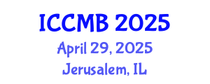 International Conference on Cellular and Molecular Biology (ICCMB) April 29, 2025 - Jerusalem, Israel