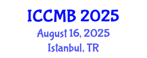 International Conference on Cellular and Molecular Biology (ICCMB) August 16, 2025 - Istanbul, Turkey