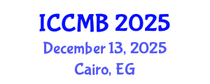 International Conference on Cellular and Molecular Biology (ICCMB) December 13, 2025 - Cairo, Egypt