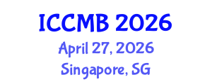International Conference on Cellular and Molecular Biology (ICCMB) April 27, 2026 - Singapore, Singapore International Conference on Cellular and Molecular Biology (ICCMB) April 27, 2026 - Singapore, Singapore
