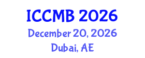 International Conference on Cellular and Molecular Biology (ICCMB) December 20, 2026 - Dubai, United Arab Emirates