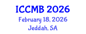 International Conference on Cellular and Molecular Biology (ICCMB) February 18, 2026 - Jeddah, Saudi Arabia