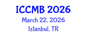International Conference on Cellular and Molecular Biology (ICCMB) March 22, 2026 - Istanbul, Turkey
