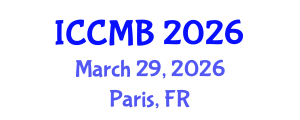 International Conference on Cellular and Molecular Biology (ICCMB) March 29, 2026 - Paris, France