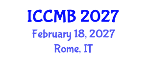 International Conference on Cellular and Molecular Biology (ICCMB) February 18, 2027 - Rome, Italy International Conference on Cellular and Molecular Biology (ICCMB) February 18, 2027 - Rome, Italy