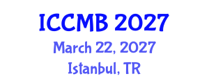 International Conference on Cellular and Molecular Biology (ICCMB) March 22, 2027 - Istanbul, Turkey International Conference on Cellular and Molecular Biology (ICCMB) March 22, 2027 - Istanbul, Turkey