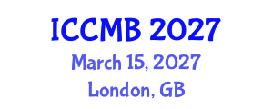 International Conference on Cellular and Molecular Biology (ICCMB) March 15, 2027 - London, United Kingdom International Conference on Cellular and Molecular Biology (ICCMB) March 15, 2027 - London, United Kingdom