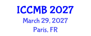 International Conference on Cellular and Molecular Biology (ICCMB) March 29, 2027 - Paris, France International Conference on Cellular and Molecular Biology (ICCMB) March 29, 2027 - Paris, France