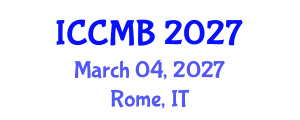 International Conference on Cellular and Molecular Biology (ICCMB) March 04, 2027 - Rome, Italy International Conference on Cellular and Molecular Biology (ICCMB) March 04, 2027 - Rome, Italy