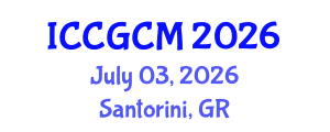 International Conference on Ceramic, Glass and Construction Materials (ICCGCM) July 03, 2026 - Santorini, Greece International Conference on Ceramic, Glass and Construction Materials (ICCGCM) July 03, 2026 - Santorini, Greece