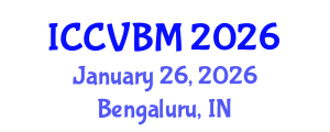 International Conference on Cerebral Vascular Biology and Medicine (ICCVBM) January 26, 2026 - Bengaluru, India International Conference on Cerebral Vascular Biology and Medicine (ICCVBM) January 26, 2026 - Bengaluru, India