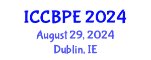 International Conference on Chemical, Biochemical and Process Engineering (ICCBPE) August 29, 2024 - Dublin, Ireland