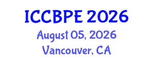 International Conference on Chemical, Biochemical and Process Engineering (ICCBPE) August 05, 2026 - Vancouver, Canada