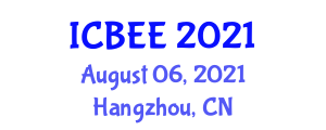International Conference on Chemical, Biological and Environmental Engineering (ICBEE) August 06, 2021 - Hangzhou, China