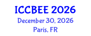 International Conference on Chemical, Biological and Environmental Engineering (ICCBEE) December 30, 2026 - Paris, France International Conference on Chemical, Biological and Environmental Engineering (ICCBEE) December 30, 2026 - Paris, France