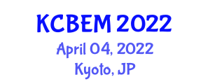 International Conference on Chemical, Biological, Environment & Medical Sciences (KCBEM) April 04, 2022 - Kyoto, Japan