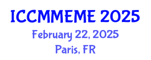 International Conference on Chemical, Material, Metallurgical Engineering and Mine Engineering (ICCMMEME) February 22, 2025 - Paris, France