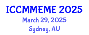 International Conference on Chemical, Material, Metallurgical Engineering and Mine Engineering (ICCMMEME) March 29, 2025 - Sydney, Australia